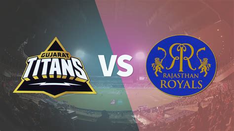 gujarat titans vs rajasthan royals live